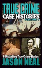 True Crime Case Histories - Volume 1