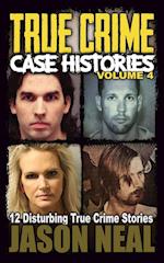 True Crime Case Histories - Volume 4