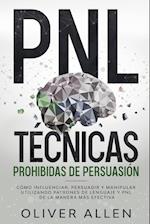 PNL Técnicas prohibidas de Persuasión
