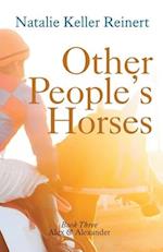 Other People's Horses (Alex & Alexander: Book Three 