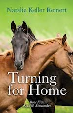 Turning for Home (Alex & Alexander: Book Five): Book Five) 