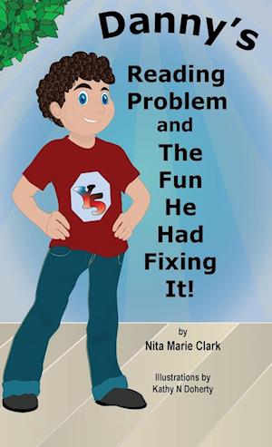 Danny's Reading Problem and the Fun He Had Fixing It!