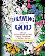 Drawing Close to God; Through Bible Scriptures by Topic, Prayers, Illustrations & a Prayer Journal 