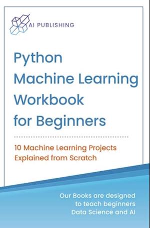 Python Machine Learning Workbook for Beginners