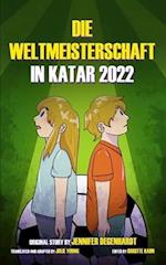 Die Weltmeisterschaft in Katar 2022