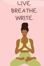 Live. Breathe. Write 