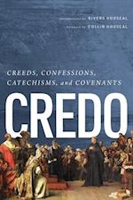 Credo: Creeds, Confessions, Catechisms, and Covenants 