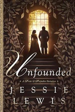 Unfounded: A Pride and Prejudice Variation