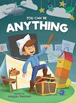 You Can Be Anything