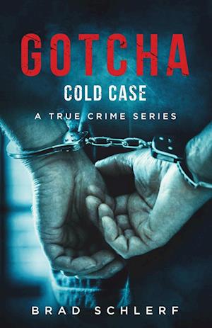 Gotcha: Cold Case