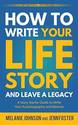 How to Write Your Life Story and Leave a Legacy