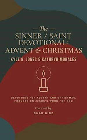 The Sinner/Saint Devotional: Advent and Christmas