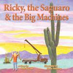 Ricky, the Saguaro & the Big Machines 