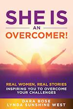 She Is an Overcomer: Real Women, Real Stories - Inspiring You to Overcome Your Challenges 