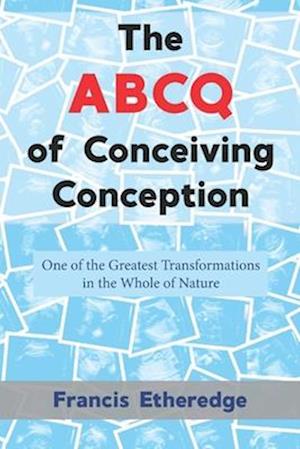 The ABCQ of Conceiving Conception