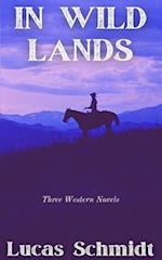 In Wild Lands: Three Western Novels 