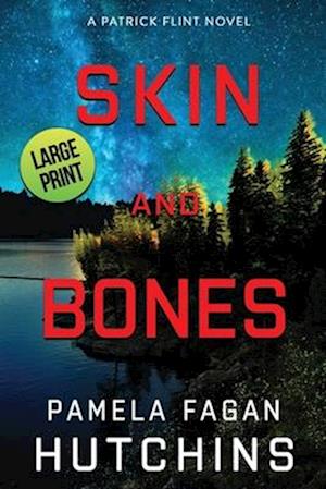 Skin and Bones (A Patrick Flint Novel)