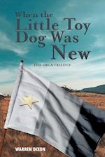 When The Little Toy Dog Was New (The Ocra Trilogy) 