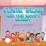 Susie Bear and the Moopy Mummy 