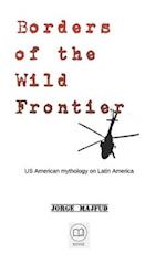 Borders of The Wild Frontier: US American mythology on Latin America 