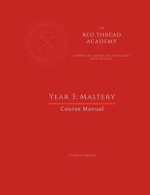 Red Thread Academy - Year 3: Mastery (Course Manual)