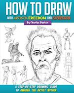 How to Draw with Artistic Freedom and Expression 