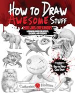 How to Draw Awesome Stuff