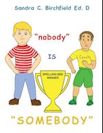 Nobody is Somebody