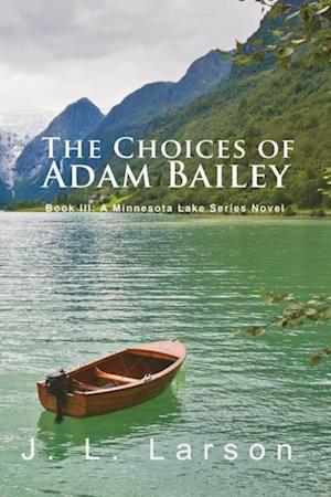 'The Choices of Adam Bailey': Book III