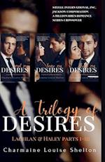 A Trilogy of Desires Lachlan & Haley Parts I-III 