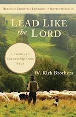 Lead Like the Lord: Lessons in Leadership from Jesus 
