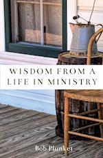 Wisdom from a Life in Ministry 