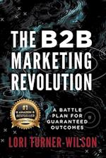 The B2B Marketing Revolution(TM)