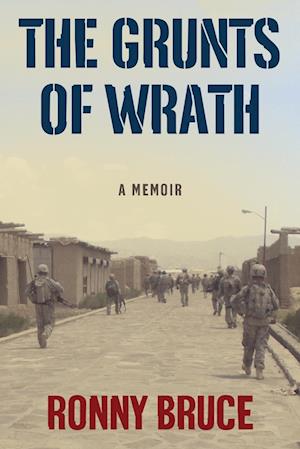 The Grunts of Wrath: A Memoir Examining Modern War and Mental Health