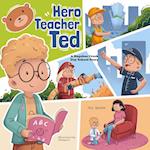 Hero Teacher Ted 