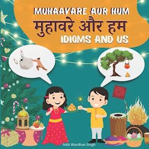 Muhaavare Aur Hum: Idioms and Us - Learn Hindi and English Idioms to Improve Daily Conversational Skills and Vocabulary