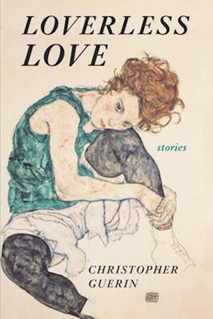 Loverless Love: Stories