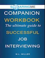 SoaringME COMPANION WORKBOOK The Ultimate Guide to Successful Job Interviewing 