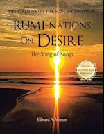 RUMI-NATIONS on DESIRE: The Song of Songs 