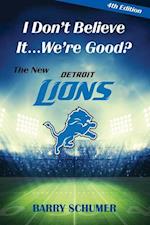 I Don't Believe It! We're Good? The New Detroit Lions 