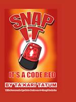 Snap It, It's a Code Red