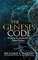 The Genesis Code: Revealing the Ancient Path to Inner Freedom 