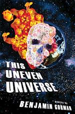 This Uneven Universe 