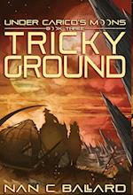 Tricky Ground: Under Carico's Moons: Book Three 