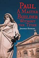 Paul: A Master Builder Without the Tithe 