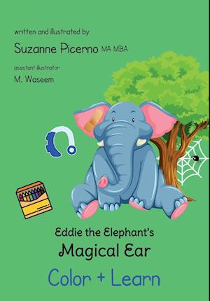 Eddie the Elephant's Magical Ear: Color & Learn
