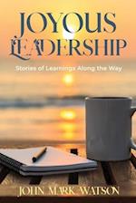 Joyous Leadership: Stories of Learnings Along the Way 