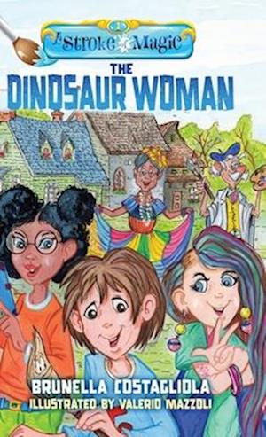 A Stroke of Magic: The Dinosaur Woman