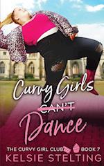 Curvy Girls Can't Dance 
