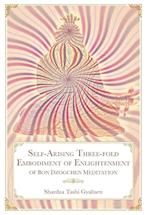 Self-Arising Three-fold Embodiment of Enlightenment [of Bon Great Completion Meditation]